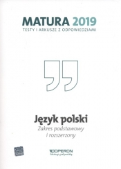 Język polski Matura 2019 Testy i arkusze Zakres podstawowy i rozszerzony - Ewa Dunaj