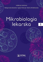 Mikrobiologia lekarska Tom 1 - Pietrzyk Agata, Wróblewska Marta, Bulanda Małgorzata