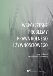 Współczesne problemy prawa rolnego i żywnościowego - red. Dorota Łobos-Kotowska