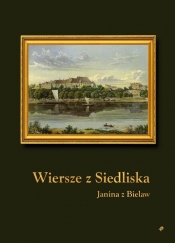 Wiersze z Siedliska - z Bielaw Janina
