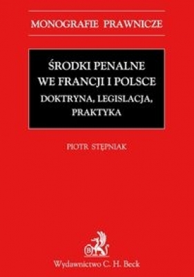 Środki penalne we Francji i Polsce - Stępniak Piotr