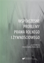 Współczesne problemy prawa rolnego i żywnościowego - Dorota Łobos-Kotowska