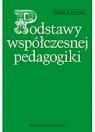 Podstawy współczesnej pedagogiki. Podręcznik akademicki