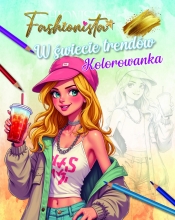 Fashionista w świecie trendów - Kolorowanka - Opracowanie zbiorowe