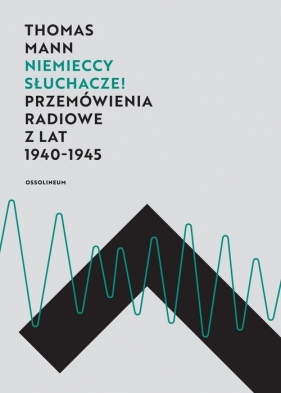 Niemieccy słuchacze! - Thomas Mann