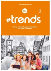 #trends 3. Zeszyt ćwiczeń do języka niemieckiego dla liceów i techników. Poziom A2 - Szkoła ponadpodstawowa