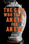 The Girl Who Takes an Eye for an Eye Continuing Stieg Larsson's Millennium David Lagercrantz