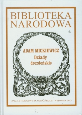 Dziady drezdeńskie - Adam Mickiewicz