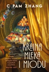 Kraina mleka i miodu - C Pam Zhang