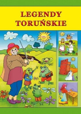 Legendy toruńskie - Korczyńska Małgorzata, Tatarzycka-Ślęk Anna