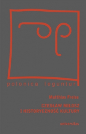 Czesław Miłosz i historyczność kultury - Freise Matthias