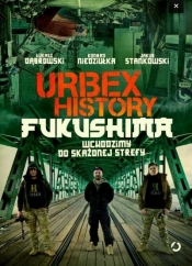 Urbex History. Fukushima - Jakub Stanko, Łukasz Dąbrowski, Konrad Niedziułka