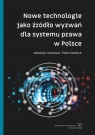 Nowe technologie jako źródło wyzwań dla systemu prawa w Polsce