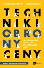 Techniki obrony ceny. Jak sprzedawać skutecznie bez obniżania ceny - Roman Kawszyn, Adam Szaran