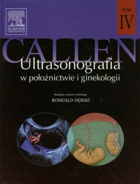 Ultrasonografia w położnictwie i ginekologii Tom IV - Callen Peter W.<br />