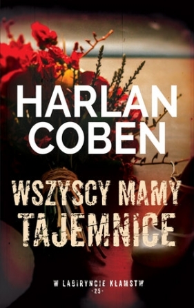 Wszyscy mamy tajemnice. Kolekcja W labiryncie kłamstw. Tom 25 - Harlan Coben
