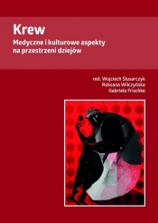 Krew Medyczne i kulturowe aspekty na przestrze - Opracowanie zbiorowe