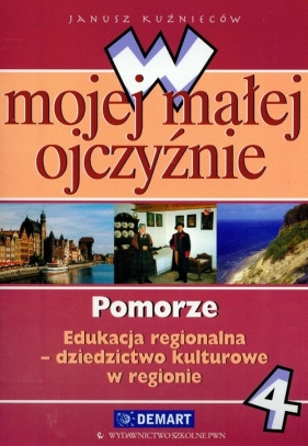 W mojej małej ojczyźnie 4 Pomorze - Kuźnieców Janusz