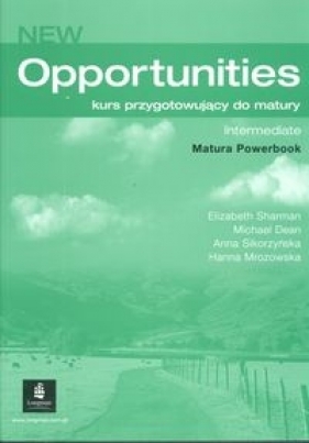 Opportunities Intermediate Matura Powerbook - Sharman Elizabeth, Dean Michael, Sikorzyńska Anna, Mrozowska Hanna