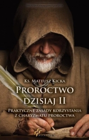 Proroctwo dzisiaj II - Mateusz Kicka