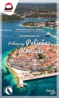 Chorwacja. Półwysep Pelješac i Korčula - Aleksandra Zagórska-Chabros
