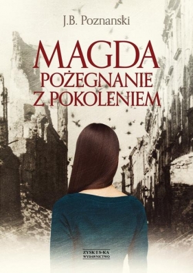 Magda Pożegnanie z pokoleniem - Poznanski J.B.