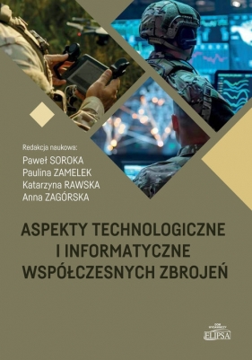 Aspekty technologiczne i informatyczne współczesnych zbrojeń - Tomasz Ślusarek