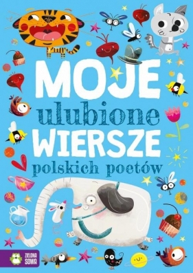Moje ulubione wiersze polskich poetów - Praca zbiorowa