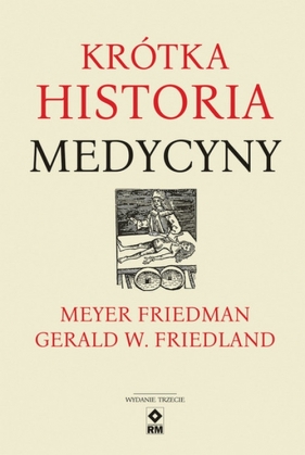 Krótka historia medycyny - Meyer Friedman, Gerald W. Friedland