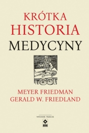 Krótka historia medycyny - Friedman Meyer, Friedland Gerald W.
