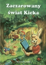 Zaczarowany świat Kicka. Gra edukacyjna PC CD-ROM - Opracowanie zbiorowe