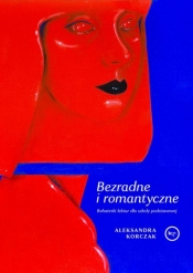 Bezradne i romantyczne. Bohaterki lektur dla szkoły podstawowej - Aleksandra Korczak
