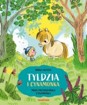 Tyldzia i Cynamonka. Tom 1. Moja przyjaciółka Cynamonka - Reittu Ninka