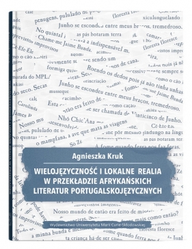 Wielojęzyczność i lokalne realia w przekładzie afrykańskich literatur portugalskojęzycznych - Kruk Agnieszka