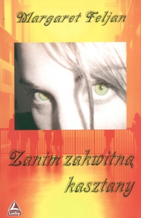 Zanim zakwitną kasztany - Feljan Margaret