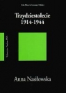Trzydziestolecie 1914-1944 Nasiłowska Anna