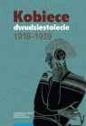 Kobiece dwudziestolecie 1918-1939