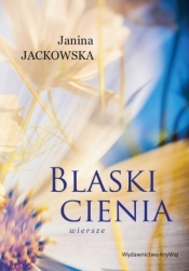 Blaski cienia. Wiersze - Janina Jackowska