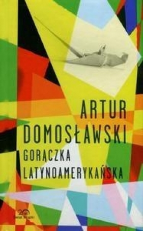 Gorączka latynoamerykańska - Domosławski Artur