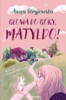  Głowa do góry, Matyldo!