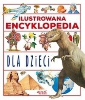 Ilustrowana encyklopedia dla dzieci - Praca zbiorowa