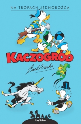 Kaczogród Na tropach jednorożca i inne historie z roku 1950 - Carl Barks