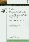 40 prac badawczych, które zmieniły oblicze psychologii Fascynująca Hock Roger R.