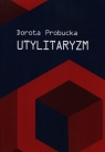 Utylitaryzm  Probucka Dorota