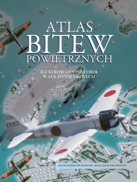 Atlas bitew powietrznych - Swanston Alexander, Swanston Malcolm