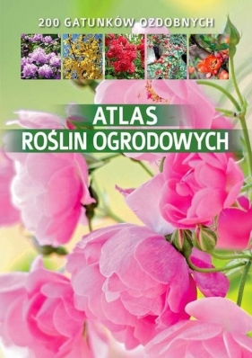 Atlas roślin ogrodowych - Gawłowska Agnieszka