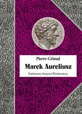 Marek Aureliusz - Grimal Pierre