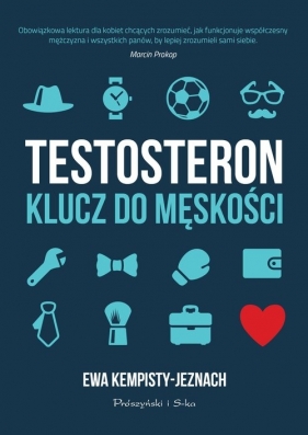 Testosteron. Klucz do męskości - Kempisty-Jeznach Ewa