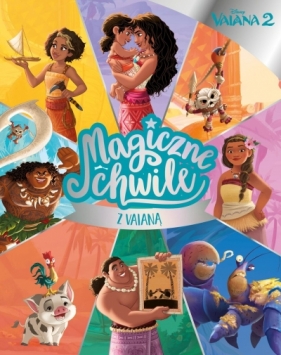 Magiczne chwile z Vaianą. Disney Vaiana 2 - Katarzyna Łączyńska, Opracowanie zbiorowe