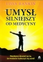 Umysł silniejszy od medycyny - Lissa Rankin